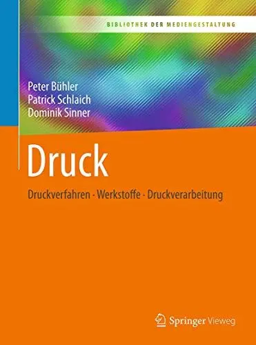 Produktbild: Druck: Druckverfahren – Werkstoffe – Druckverarbeitung (Bibliothek der Mediengestaltung)