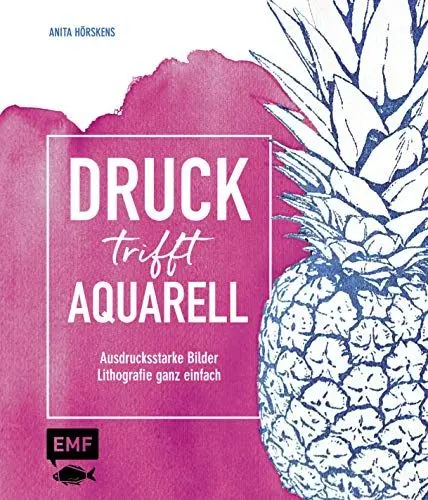 Produktbild: Druck trifft Aquarell: Ausdrucksstarke Bilder – Lithografie ganz einfach