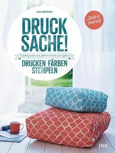 Produktbild: Drucksache!: 35 Lieblingsstücke zum Selbermachen für jedes Zuhause – Drucken, Färben, Stempeln …