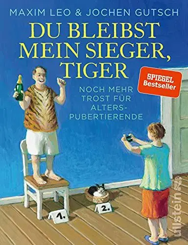 Produktbild: Du bleibst mein Sieger, Tiger: Noch mehr Trost für Alterspubertierende | Die Fortsetzung von »Es ist nur eine Phase, Hase« - noch heftiger, noch lustiger