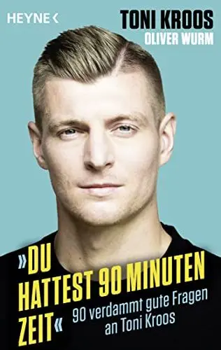 Produktbild: »Du hattest 90 Minuten Zeit«: 90 verdammt gute Fragen an Toni Kroos