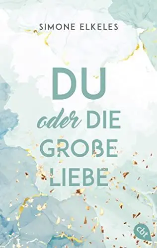 Produktbild: Du oder die große Liebe: Das Finale der romantischen New Adult-Trilogie („Du oder…“-Trilogie, Band 3)