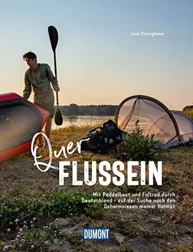 Produktbild: DUMONT Bildband Querflussein: Mit Paddelboot und Faltrad durch Deutschland - auf der Suche nach den Geheimnissen meiner Heimat