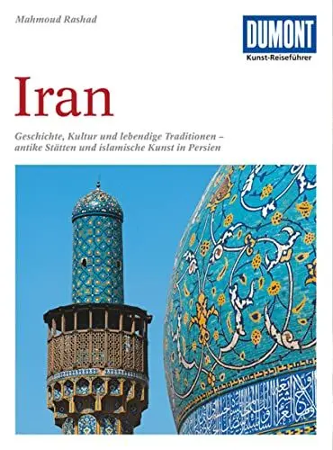 Produktbild: DuMont Kunst Reiseführer Iran: Geschichte, Kultur und lebendige Traditionen - antike Stätten und islamische Kunst in Persien