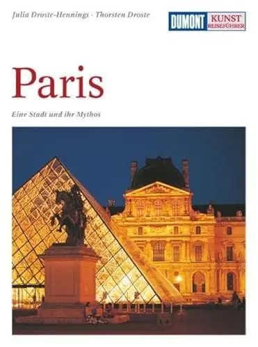 Produktbild: DuMont Kunst Reiseführer Paris: Eine Stadt und ihr Mythos