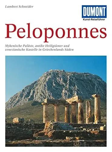 Produktbild: DuMont Kunst Reiseführer Peloponnes: Mykenische Paläste, antike Heiligtümer und venezianische Kastelle in Griechenlands Süden