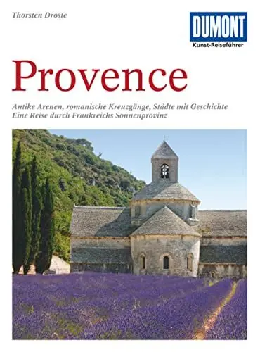 Produktbild: DuMont Kunst Reiseführer Provence: Antike Arenen, romanische Kreuzgänge, Städte mit Geschichte. Eine Reise durch Frankreichs Sonnenprovinz