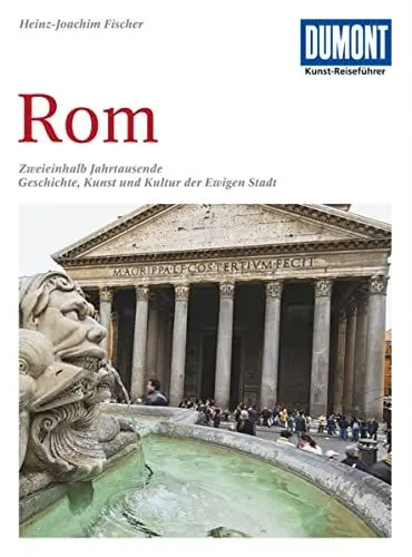 Produktbild: DuMont Kunst Reiseführer Rom: Zweieinhalb Jahrtausende Geschichte, Kunst und Kultur der Ewigen Stadt