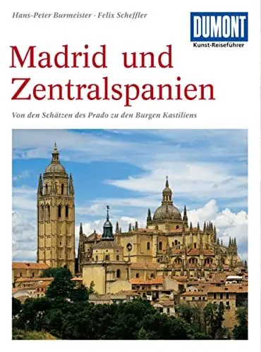 Produktbild: DuMont Kunst Reiseführer Zentralspanien und Madrid: Von den Schätzen des Prado zu den Burgen Kastiliens