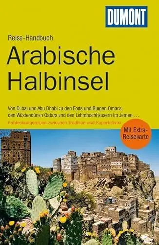 Produktbild: DuMont Reise-Handbuch Reiseführer Arabische Halbinsel: Von Dubai und Abu Dhabi zu den Forts und Burgen Omans, den Wüstendünen Qatars und den ... zwischen Tradition und Superlativen