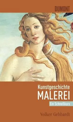 Produktbild: DuMont Schnellkurs Kunstgeschichte Malerei: Ein Schnellkurs (Schnellkurse, Band 511)