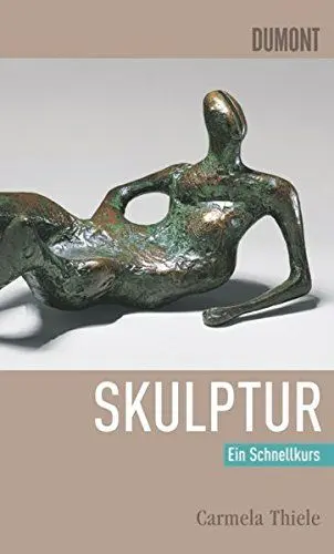 Produktbild: DuMont Schnellkurs Skulptur: Ein Schnellkurs