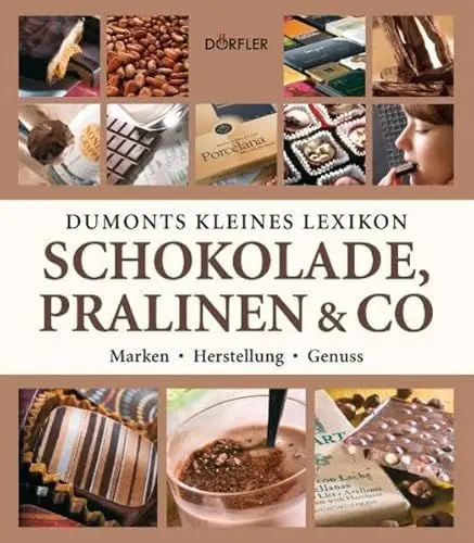 Produktbild: Dumonts kleines Lexikon Schokolade, Pralinen & Co: Marken, Herstellung, Genuss