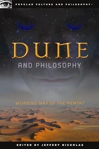 Produktbild: Dune and Philosophy: Weirding Way of the Mentat (Popular Culture and Philosophy, 56)