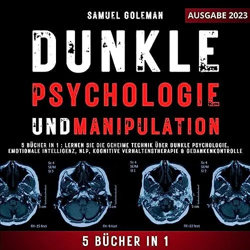 Produktbild: Dunkle Psychologie UND Manipulation: 5 Bücher in 1: Lernen Sie die geheime Technik über Dunkle Psychologie, Emotionale Intelligenz, NLP, Kognitive Verhaltenstherapie, & Gedankenkontrolle