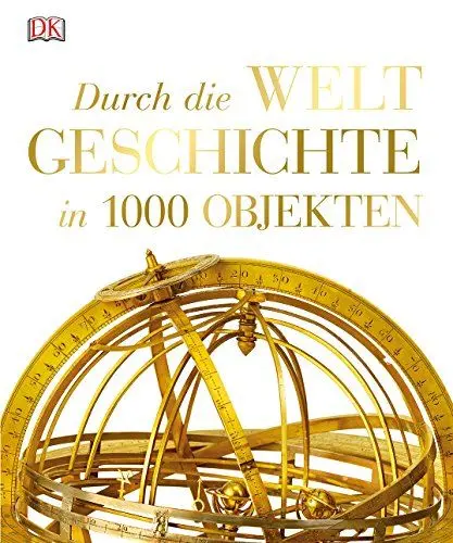 Produktbild: Durch die Weltgeschichte in 1000 Objekten