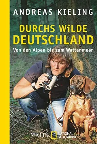 Produktbild: Durchs wilde Deutschland: Von den Alpen bis zum Wattenmeer