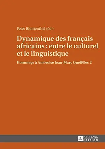 Produktbild: Dynamique des franҫais africains : entre le culturel et le linguistique: Hommage à Ambroise Jean-Marc Queffélec 2