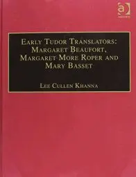Produktbild: Early Tudor Translators: Margaret Beaufort, Margaret More Roper and Mary Basset: Printed Writings 1500-1640: Series I, Part Two, Volume 4 (EARLY ... FACSIMILE LIBRARY OF ESSENTIAL WORKS, Band 4)