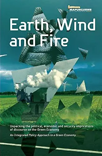 Produktbild: Earth, Wind and Fire: Unpacking the Political, Economic and Security Implications of Discourse on the Green Economy