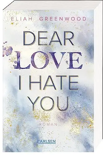 Produktbild: Easton High 1: Dear Love I Hate You: Anonyme Briefe und geheime Sehnsüchte - intensive Enemies to Lovers Romance (1)