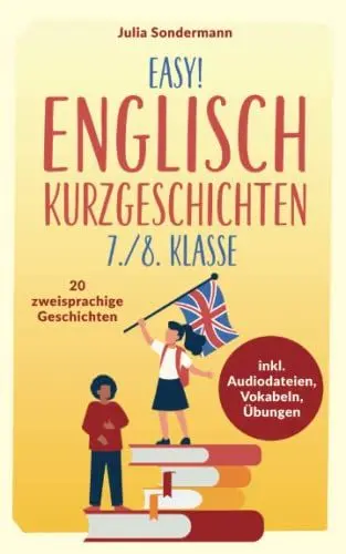 Produktbild: Easy! Englisch Kurzgeschichten 7./8. Klasse: Spielend leicht Englisch lernen. Mit 20 spannenden zweisprachigen Geschichten zu guten Noten - inkl. Audiodateien, Vokabeln, Übungen