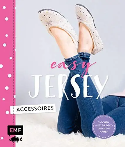 Produktbild: Easy Jersey – Accessoires: Taschen, Mützen, Deko und mehr nähen