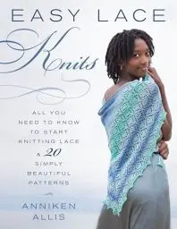Produktbild: Easy Lace Knits: All You Need to Know to Start Knitting Lace & 20 Simply Beautiful Patterns