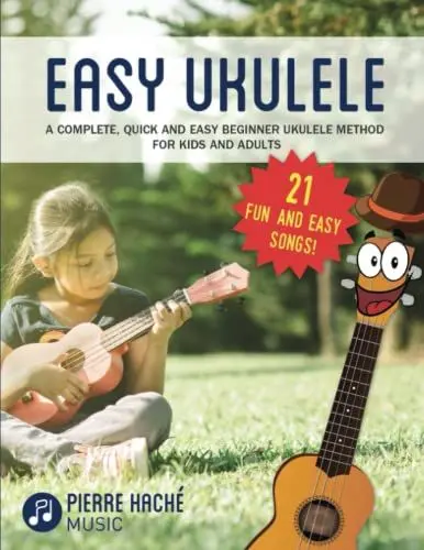 Produktbild: Easy Ukulele: A Complete, Quick and Easy Beginner Ukulele Method for Kids and Adults (Beginner Ukulele Books for Kids and Adults)