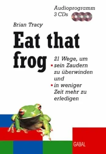 Produktbild: Eat that Frog: 21 Wege, um sein Zaudern zu überwinden und in weniger Zeit mehr zu erledigen: 21 Wege, um sein Zaudern zu überwinden und in weniger ... Lesung. CD Standard Audio Format (Whitebooks)