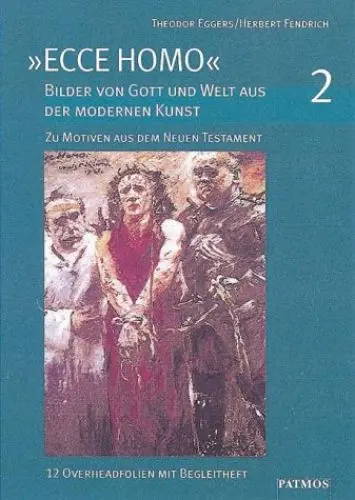 Produktbild: 'Ecce homo', Bilder von Gott und Welt aus der modernen Kunst, Folienmappen, Tl.2, Zu Motiven aus dem Neuen Testament