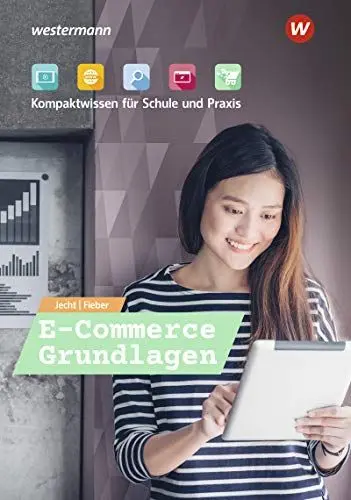 Produktbild: E-Commerce Grundlagen - Kompaktwissen für berufliche Schulen / E-Commerce Grundlagen - Kompaktwissen für Schule und Praxis: Schülerband