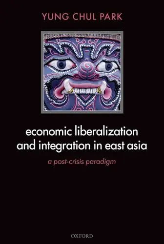 Produktbild: Economic Liberalization and Integration in East Asia: A Post-Crisis Paradigm