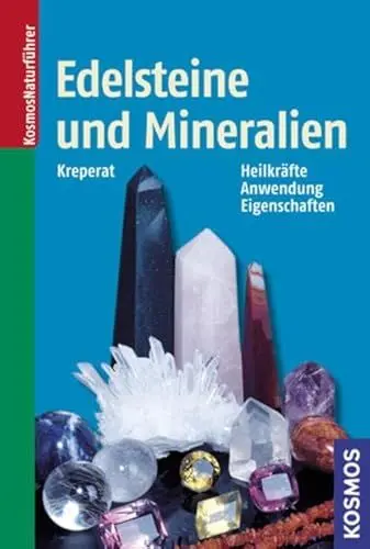 Produktbild: Edelsteine und Mineralien: Heilkräfte - Anwendung - Eigenschaften (Kosmos-Naturführer)