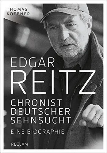 Produktbild: Edgar Reitz: Chronist deutscher Sehnsucht. Eine Biographie