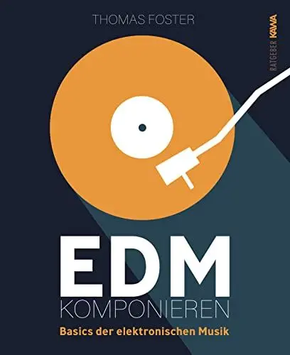Produktbild: EDM komponieren: Basics der elektronischen Musik (Thomas Foster Musikproduktion)