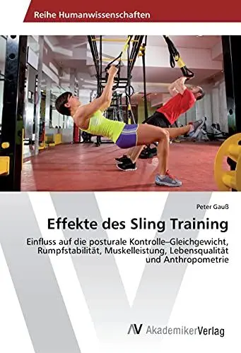 Produktbild: Effekte des Sling Training: Einfluss auf die posturale Kontrolle-Gleichgewicht, Rumpfstabilität, Muskelleistung, Lebensqualität und Anthropometrie