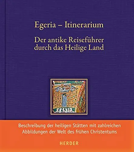 Produktbild: Egeria - Itinerarium: Der antike Reiseführer durch das Heilige Land