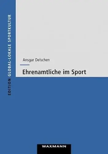 Produktbild: Ehrenamtliche im Sport (Edition Global-lokale Sportkultur)