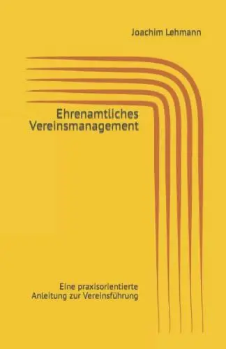 Produktbild: Ehrenamtliches Vereinsmanagement: Eine praxisorientierte Anleitung zur Vereinsführung