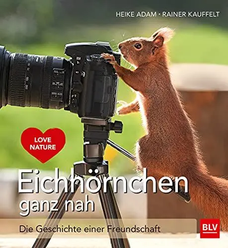 Produktbild: Eichhörnchen ganz nah: Die Geschichte einer Freundschaft (BLV Natur)