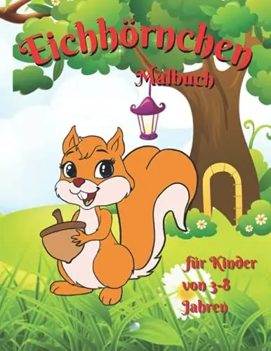 Produktbild: Eichhörnchen-Malbuch für Kinder von 3-8 Jahren: Erstaunlich und niedlich Eichhörnchen für Mädchen & Jungen | Färbung Alter 3-8 | Happy und niedliche ... Färbung | Geschenke für Tierliebhaber
