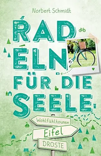 Produktbild: Eifel. Radeln für die Seele: Wohlfühltouren: 15 Wohlfühltouren