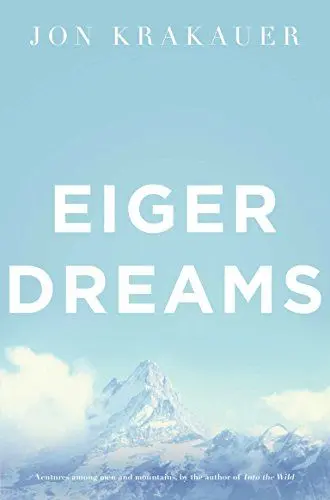 Produktbild: Eiger Dreams: Ventures Among Men and Mountains
