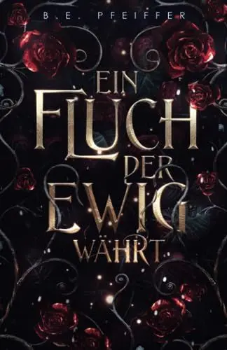 Produktbild: Ein Fluch der ewig währt: Sinnlicher Romantasy Einzelband mit dem Herrn der Hölle persönlich
