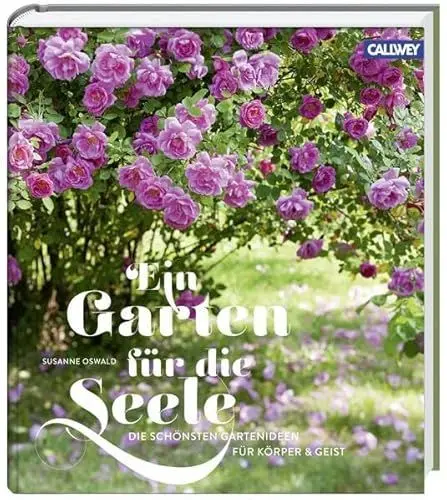 Produktbild: Ein Garten für die Seele: Die schönsten Gartenideen für Körper und Geist