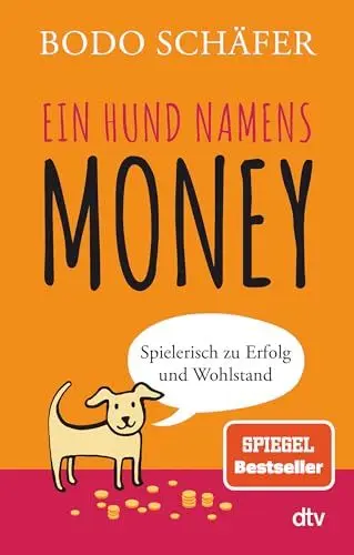 Produktbild: Ein Hund namens Money: Spielerisch zu Erfolg und Wohlstand