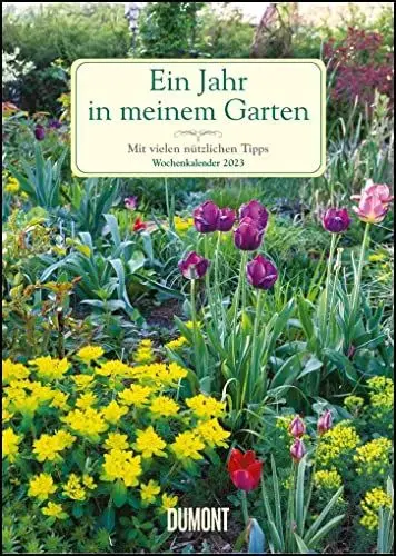 Produktbild: Ein Jahr in meinem Garten – Wochenkalender 2023 – Garten-Kalender mit 53 Blatt – Format 21,0 x 29,7 cm – Spiralbindung: Mit vielen nützlichen Tipps
