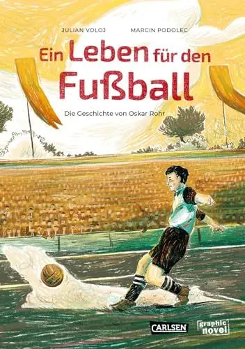 Produktbild: Ein Leben für den Fußball: Die Geschichte von Oskar Rohr