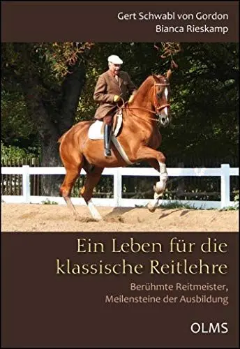Produktbild: Ein Leben für die klassische Reitlehre: Berühmte Reitmeister, Meilensteine der Ausbildung. (Documenta Hippologica)
